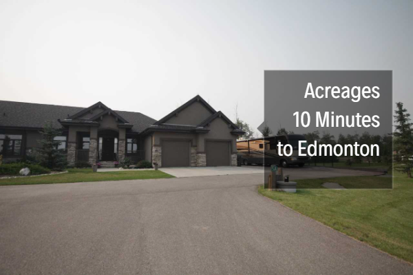 Acreages 10 Minutes From Edmonton Under 600K